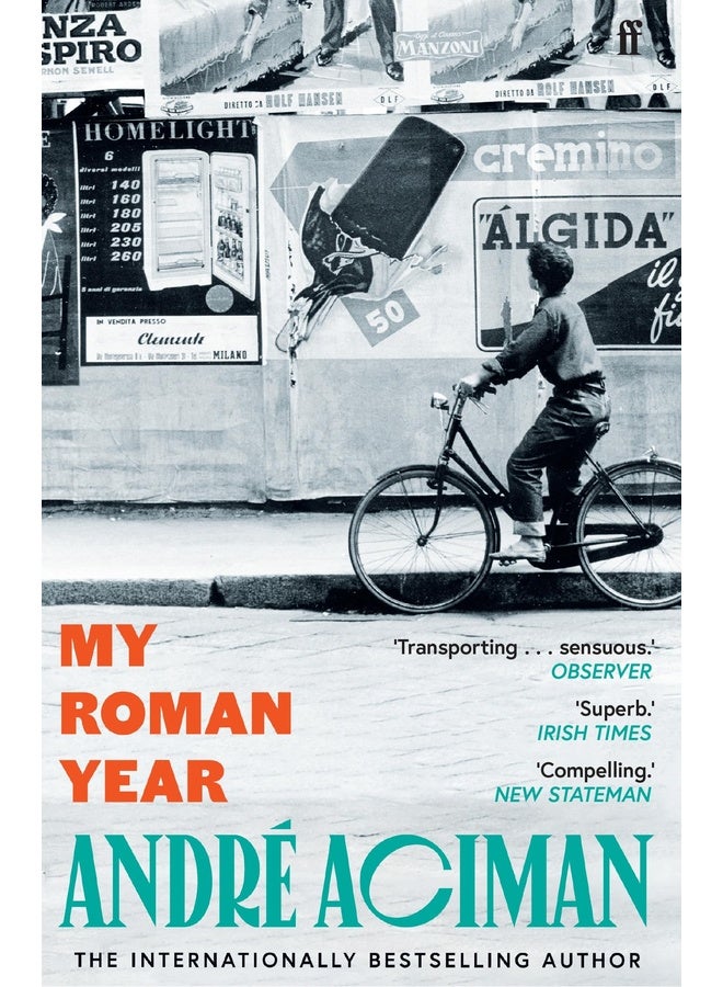 My Roman Year: From the multi-million copy bestselling author of Call Me By Your Name